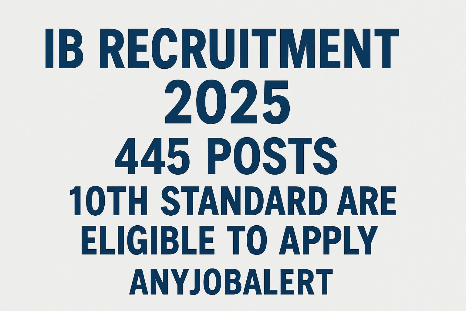 IB Recruitment 2025: Apply Online for 455 Security Assistant Post