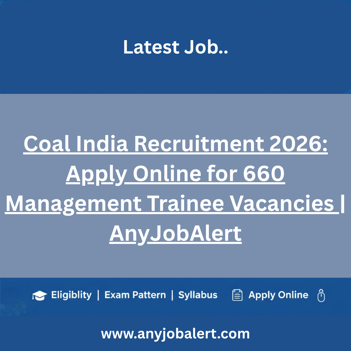 Coal India Recruitment 2026: Apply Online for 660 Management Trainee Vacancies | AnyJobAlert